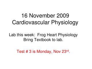 16 November 2009 Cardiovascular Physiology