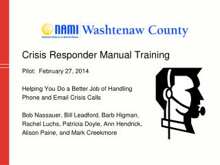 Crisis Responder Manual Training Pilot: February 27, 2014 Helping You Do a Better Job of Handling
