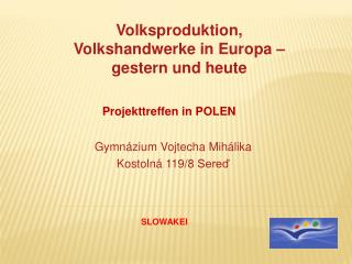 Volksproduktion, Volkshandwerke in Europa – gestern und heute