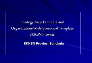 Strategy Map Template and Organization-Wide Scorecard Template BKKBN Prov insi