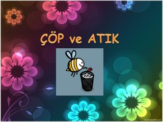 ÇÖP ve ATIK