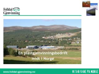 En plastgjenvinningsbedrift midt i Norge