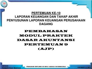 PERTEMUAN KE-10 LAPORAN KEUANGAN DAN TAHAP AKHIR PENYUSUNAN LAPORAN KEUANGAN PERUSAHAAN DAGANG