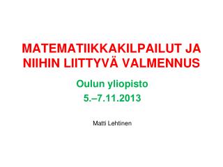 MATEMATIIKKAKILPAILUT JA NIIHIN LIITTYVÄ VALMENNUS