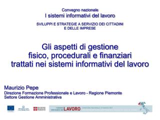 Gli aspetti di gestione fisico, procedurali e finanziari