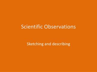 Scientific Observations