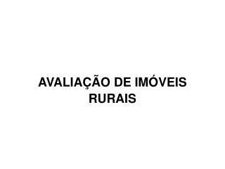 AVALIAÇÃO DE IMÓVEIS RURAIS