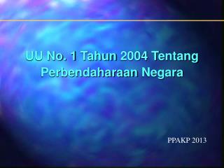 UU No. 1 T ahun 2004 T entang Perbendaharaan Negara