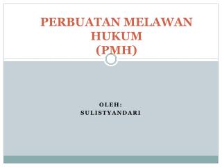 PERBUATAN MELAWAN HUKUM (PMH)