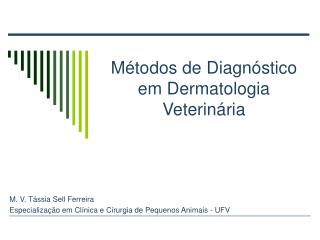 Métodos de Diagnóstico em Dermatologia Veterinária