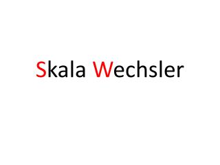 S kala W echsler