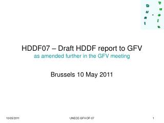 HDDF07 – Draft HDDF report to GFV as amended further in the GFV meeting