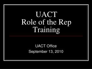 UACT Role of the Rep Training