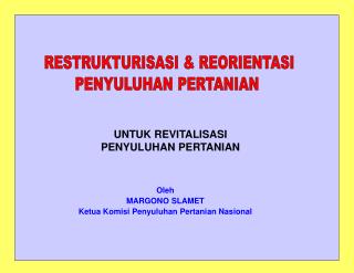 RESTRUKTURISASI &amp; REORIENTASI PENYULUHAN PERTANIAN