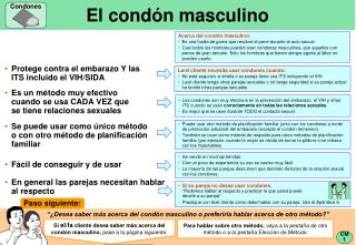 “¿Desea saber más acerca del condón masculino o preferiría hablar acerca de otro método?”