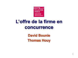 L’offre de la firme en concurrence