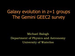 Galaxy evolution in z=1 groups The Gemini GEEC2 survey