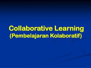 Collaborative Learning (Pembelajaran Kolaboratif)