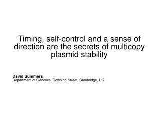 Timing, self-control and a sense of direction are the secrets of multicopy plasmid stability