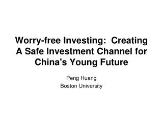 Worry-free Investing: Creating A Safe Investment Channel for China's Young Future
