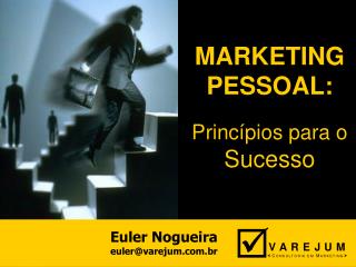 MARKETING PESSOAL: Princípios para o Sucesso