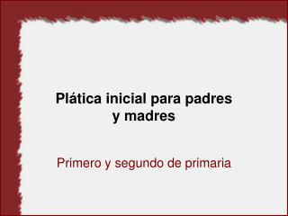 Plática inicial para padres y madres