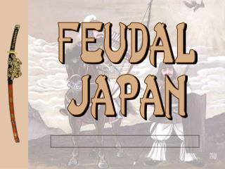 Feudal Japan