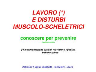 LAVORO (*) E DISTURBI MUSCOLO-SCHELETRICI