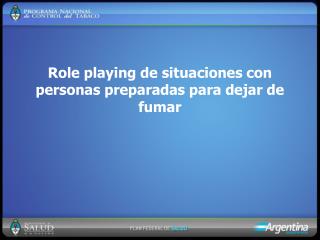 Role playing de situaciones con personas preparadas para dejar de fumar