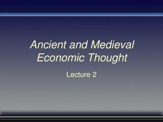 Ancient and Medieval Economic Thought