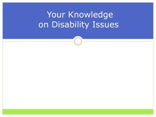  Your Knowledge on Disability Issues