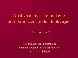 Analiza namenske funkcije pri optimizaciji jeklenih okvirjev