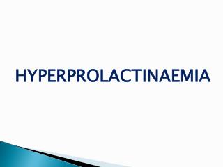 HYPERPROLACTINAEMIA