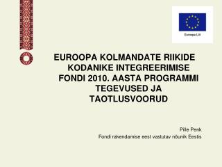 2010.aasta programmi rakendatakse 01.01.2010 – 30.06.2012