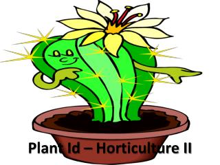 Plant Id – Horticulture II