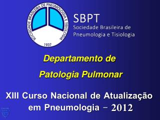 XIII Curso Nacional de Atualização em Pneumologia - 2012