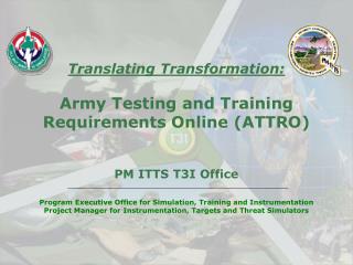 Translating Transformation: Army Testing and Training Requirements Online (ATTRO)