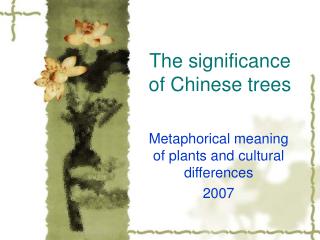 The significance of Chinese trees