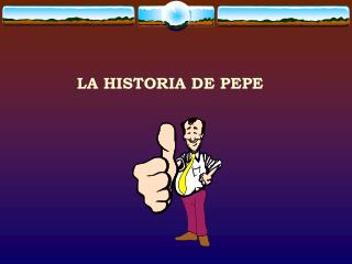 LA HISTORIA DE PEPE