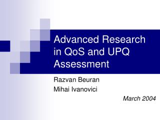 Advanced Research in QoS and UPQ Assessment