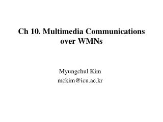 Ch 10. Multimedia Communications over WMNs