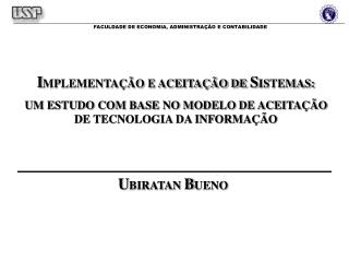 I MPLEMENTAÇÃO E ACEITAÇÃO DE S ISTEMAS: