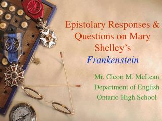 Epistolary Responses &amp; Questions on Mary Shelley’s Frankenstein