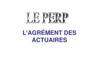 L’AGRÉMENT DES ACTUAIRES