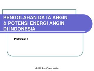 PENGOLAHAN DATA ANGIN &amp; POTENSI ENERGI ANGIN DI INDONESIA