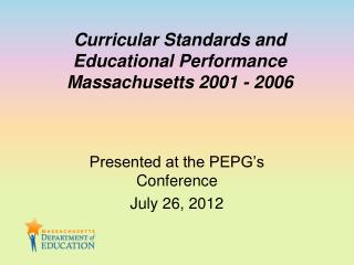 Curricular Standards and Educational Performance Massachusetts 2001 - 2006