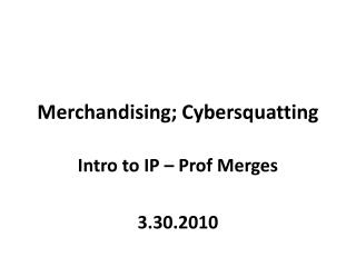 Merchandising; Cybersquatting