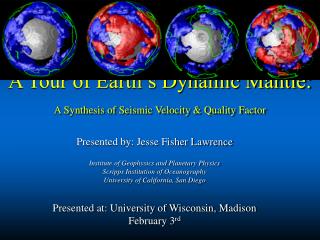 A Tour of Earth’s Dynamic Mantle: A Synthesis of Seismic Velocity &amp; Quality Factor