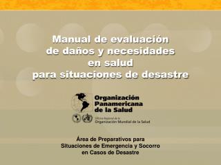 Área de Preparativos para Situaciones de Emergencia y Socorro en Casos de Desastre