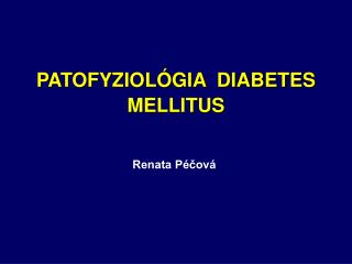 PATOFYZIOLÓGIA DIABETES MELLITUS